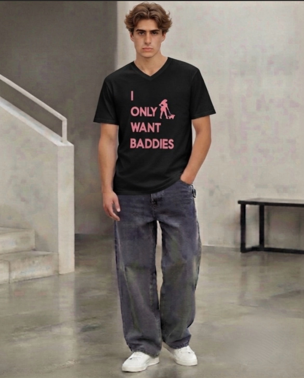 I Only Want Baddies" – V-Neck T-shirt